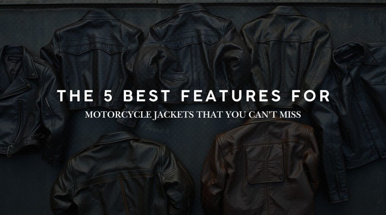 Blogs 11 Best Features for Motorcycle Jackets